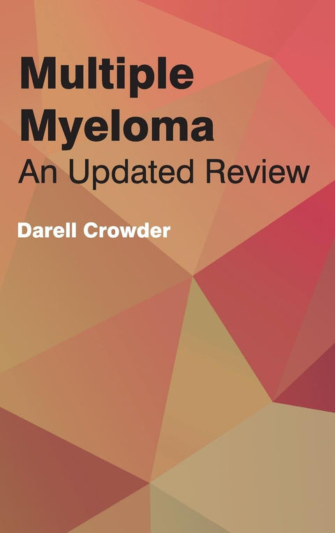 Multiple Myeloma: An Updated Review; 1/E 2015