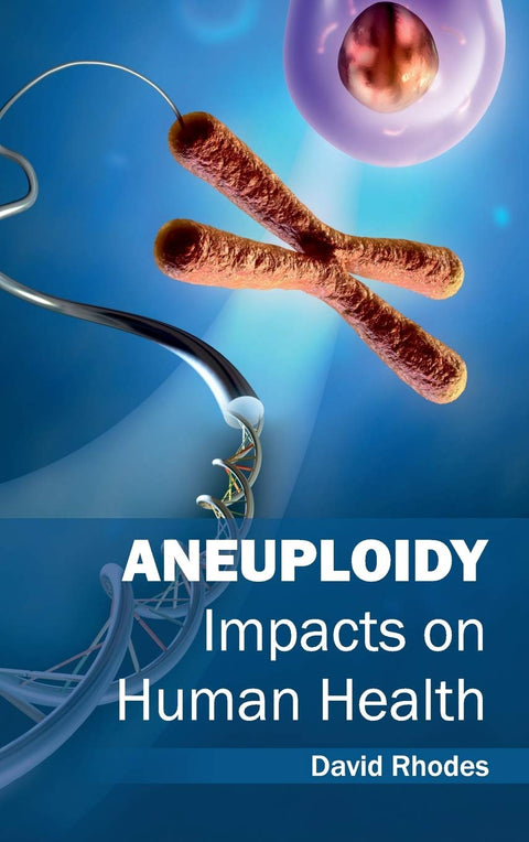 Aneuploidy: Impacts On Human Health