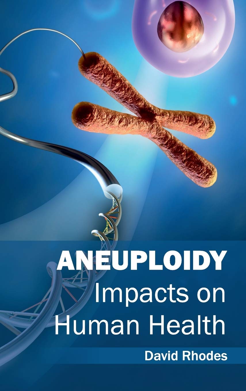Aneuploidy: Impacts On Human Health