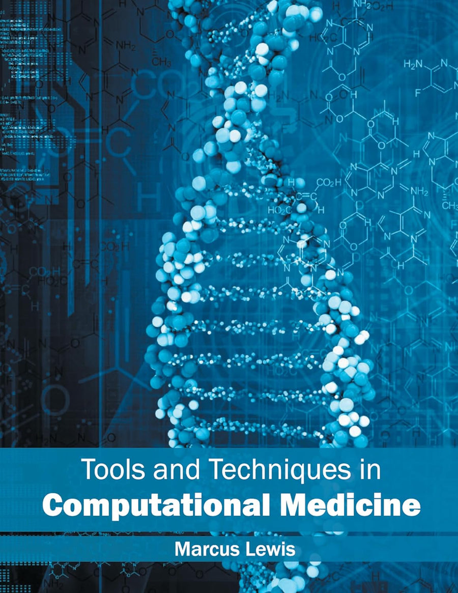 Tools And Techniques In Computational Medicine