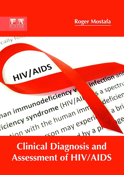 Clinical Diagnosis And Assessment Of HIV/AIDS : 1/E 2018