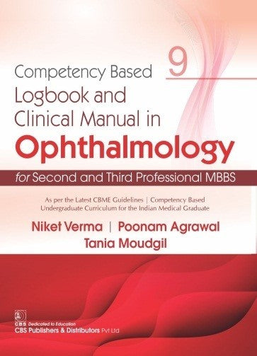 Competency Based Logbook And Clinical Manual In Ophthalmology For Second Third Professional Mbbs 9 (PB)