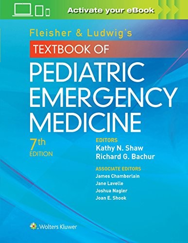 Fleisher & Ludwig's Textbook of Pediatric Emergency Medicine, 7th Edition