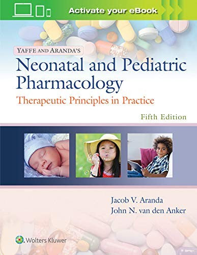 Yaffe And Aranda'S Neonatal And Pediatric Pharmacology, 5E